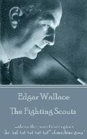 Libro Edgar Wallace - The Fighting Scouts :  ....above Th...