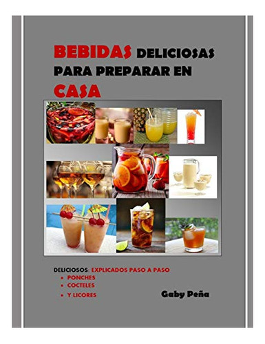 Libro : Bebidas Deliciosas Para Preparar En Casa Deliciosos