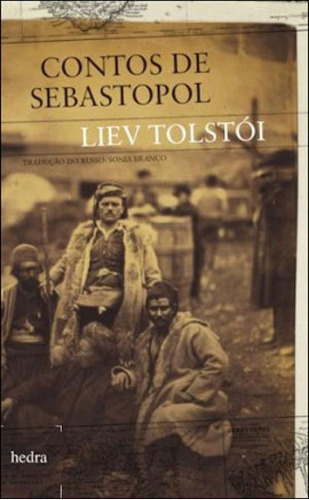 Contos De Sebastopol, De Tolstói, Liev. Editora Hedra, Capa Mole Em Português