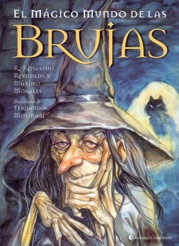 El Magico Mundo De Las Brujas, De Reynolds  R.r. N/a, Vol. Volumen Unico. Editorial Continente, Tapa Blanda, Edición 1 En Español, 2009