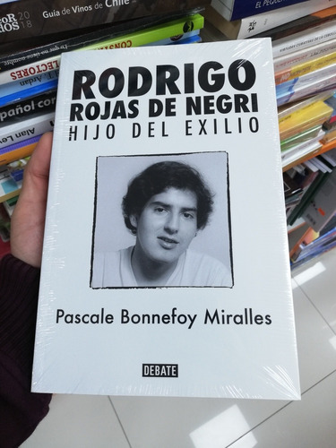 Libro Rodrigo Rojas De Negri - Hijo Del Exilio - Miralles 
