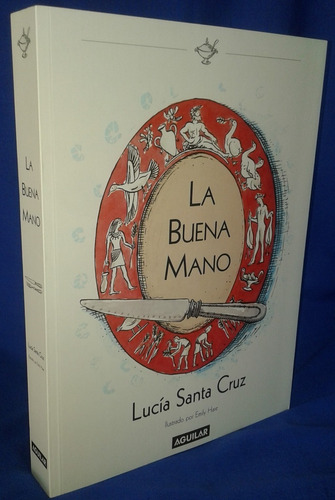 Lucia Santa Cruz La Buena Mano 