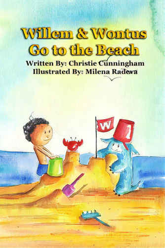 Willem And Wontus Go To The Beach, De Radeva, Milena. Editorial Createspace, Tapa Blanda En Inglés