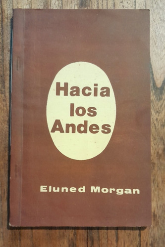 Hacia Los Andes. Eluned Morgan. 1976 Galés Trelew Chubut 