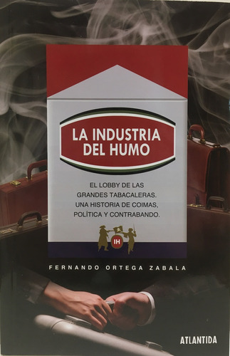 La Industria Del Humo - Fernando Ortega Zabala