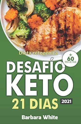 Libro Desafío Keto 21 Días: Dieta Cetogénica 2021&..