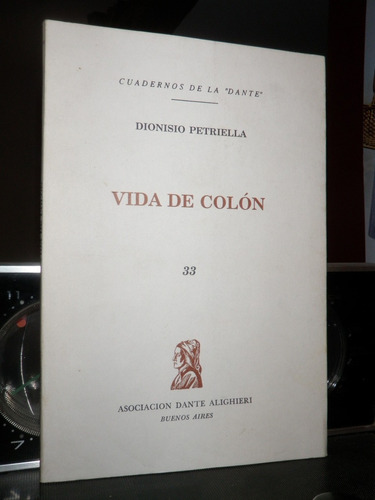 Vida De Colón Dionisio Petriella Cuadernos Dante 33