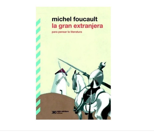 Libro La Gran Extranjera Michel Foucault Ed Siglo Xxi