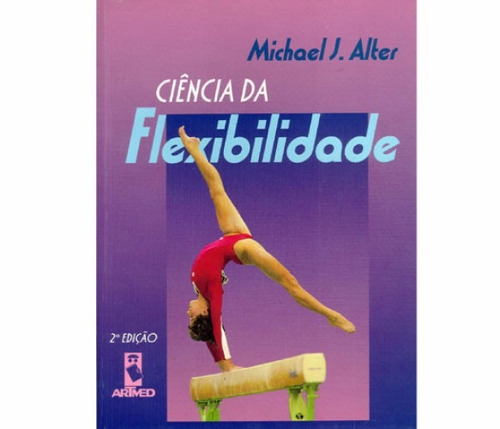 Ciência Da Flexibilidade - Michael J. Alter