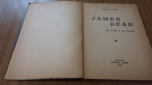 Hecate Marsil. James Dean, Su Vida Y Su Pasión 1957