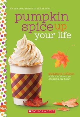 Libro Pumpkin Spice Up Your Life : A Wish Novel - Suzanne...