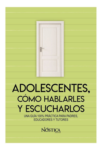 Adolescentes, Cómo Hablarles Y Escucharlos