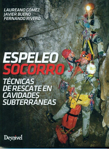 Espeleosocorro, De Gómez Ramos, Laureano. Editorial Ediciones Desnivel, S. L, Tapa Blanda En Español