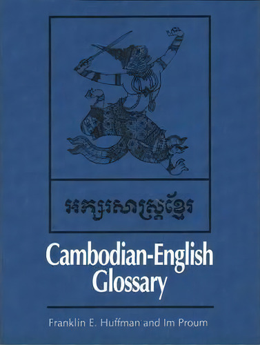 Cambodian-english Glossary, De Franklin E. Huffman. Editorial Yale University Press, Tapa Blanda En Inglés