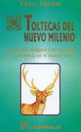 Libro: Toltecas Del Nuevo Milenio Autor: Víctor Sánchez