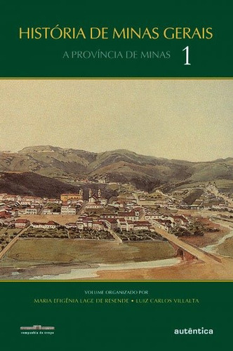 História De Minas Gerais - A Província De Minas - Vol. 1