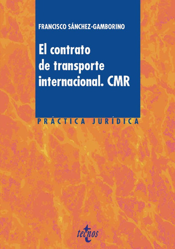 El contrato de transporte internacional. CMR, de Sánchez-Gamborino, Francisco José. Editorial Tecnos, tapa blanda en español