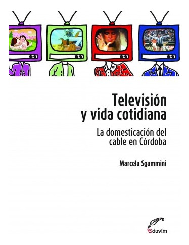 Televisión Y Vida Cotidiana - Marcela Sgammini