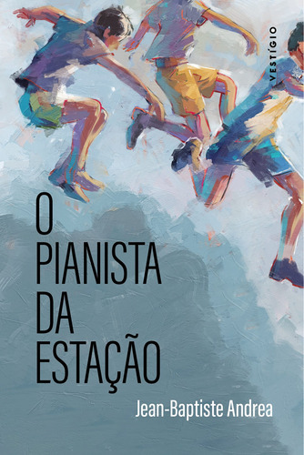 O Pianista Da Estação, De Andrea, Jean-baptiste. Editora Vestígio, Capa Mole Em Português