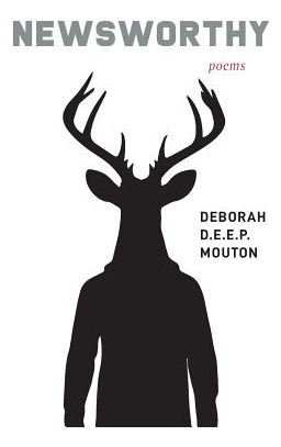 Libro Newsworthy: Poems - Mouton, Deborah D. E. E. P.