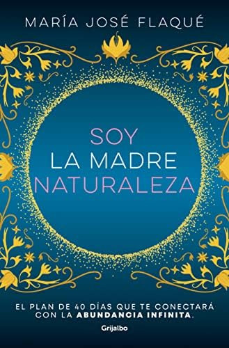 Libro: Soy La Madre Naturaleza. El Plan De 40 Días Que Te La