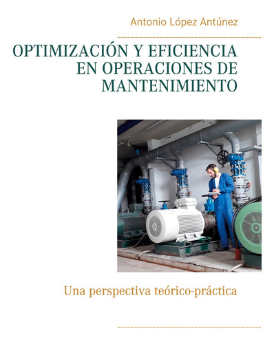 Optimización Y Eficiencia Operaciones Mantenimiento -   - *