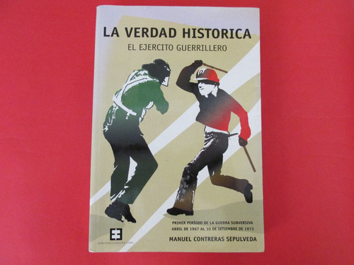 Gral Manuel Contreras El Ejercito Guerrillero 1967- 1973 