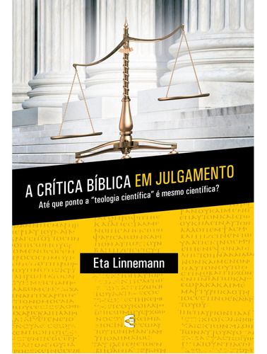 A Crítica Bíblica Em Julgamento | Eta Linnemann