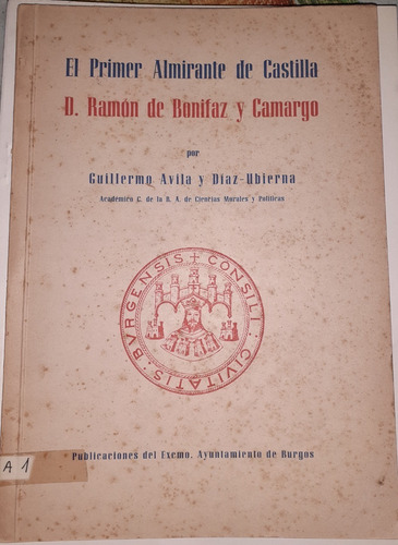 El Primer Almirante De Castilla Ramon De Bonifaz Y Camargo -