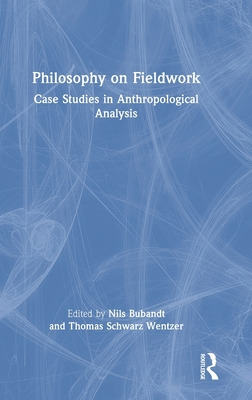 Libro Philosophy On Fieldwork: Case Studies In Anthropolo...