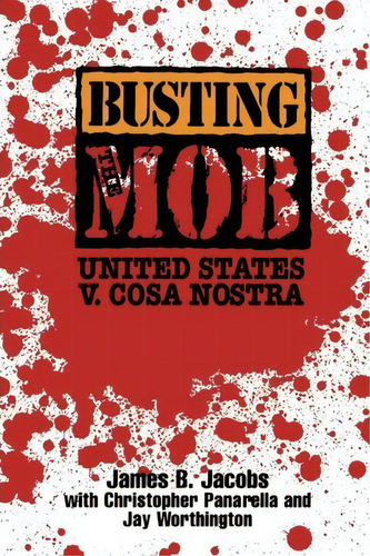Busting The Mob, De James B. Jacobs. Editorial New York University Press, Tapa Blanda En Inglés