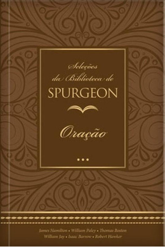 Seleções Da Biblioteca De Spurgeon - Oração, De Vários, Vários. Editora Pao Diario, Capa Mole Em Português