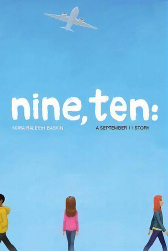 Nine, Ten: A September 11 Story, De Nora Raleigh Baskin. Editorial Simon & Schuster, Tapa Blanda En Inglés