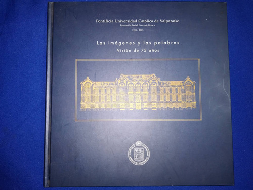 Las Imágenes Y Las Palabras.(visión De 75 Años).