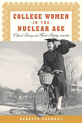 Libro College Women In The Nuclear Age: Cultural Literacy...