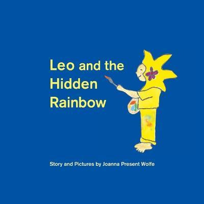 Libro Leo And The Hidden Rainbow - Joanna Present Wolfe