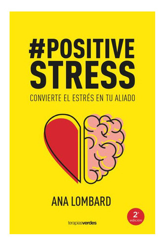 Positive Stress - Ana Lombard - Terapias Verdes Libro