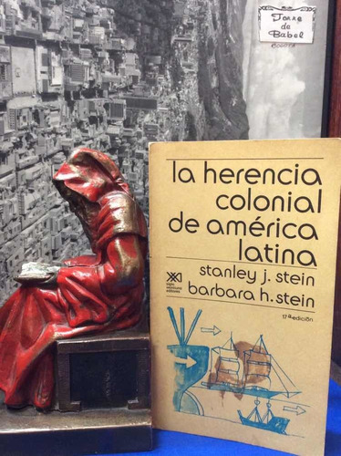 La Herencia Colonial De América Latina - Stanley J. Stein