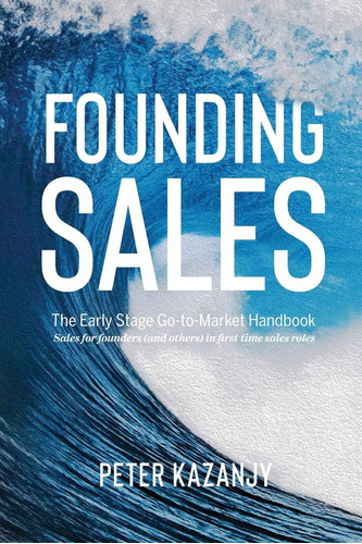 Libro: Founding Sales: The Early Stage Go-to-market Handbook