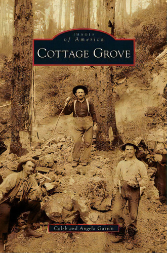 Cottage Grove, De Garvin, Caleb. Editorial Arcadia Lib Ed, Tapa Dura En Inglés