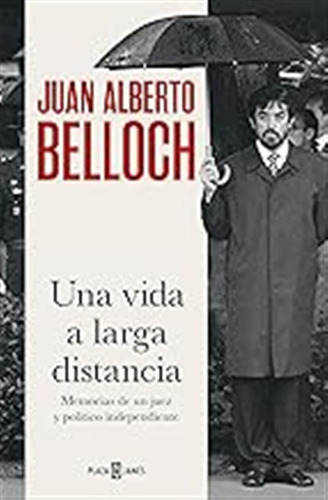 Una Vida A Larga Distancia: Memorias De Un Juez Y Político I