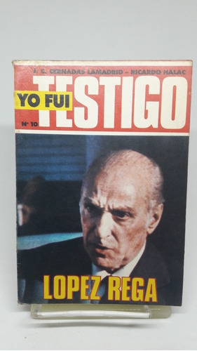 Yo Fui Testigo López Rega , R. Halac, Cernadas Lamadrid