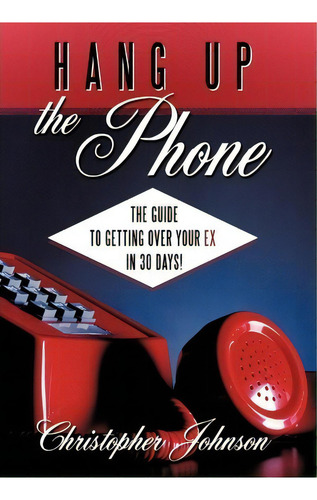 Hang Up The Phone!, De Christopher Johnson. Editorial Authorhouse, Tapa Dura En Inglés