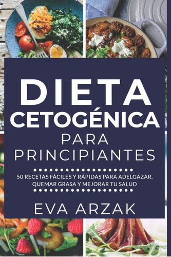 Libro: Dieta Cetogénica Para Principiantes: 50 Recetas Fácil