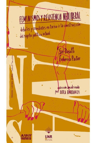 Libro - Feminismos Y Resistencia Neoliberal, De Sol Buiatti