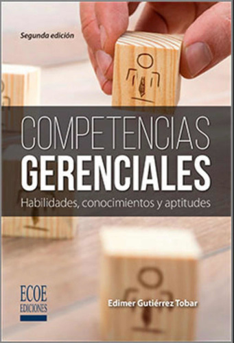 Competencias Gerenciales 2ed, De Edimer Gutiérrez Tovar. Editorial Ecoe Ediciones, Tapa Blanda En Español, 2016