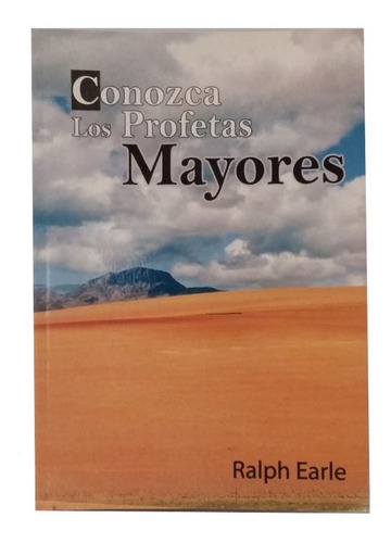 Conozca Los Profetas Mayores, De Ralph Earle, Cnp, Unico! (Usado)