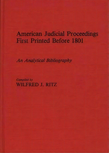 American Judicial Proceedings First Printed Before 1801, De Wilfred J. Ritz. Editorial Abc Clio, Tapa Dura En Inglés