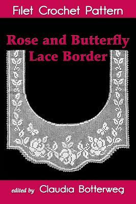 Libro Rose And Butterfly Lace Border Filet Crochet Patter...