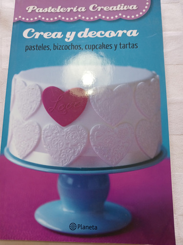 Crea Y Decora Past. Bizc. Cupcakes Y Tartas Planeta 